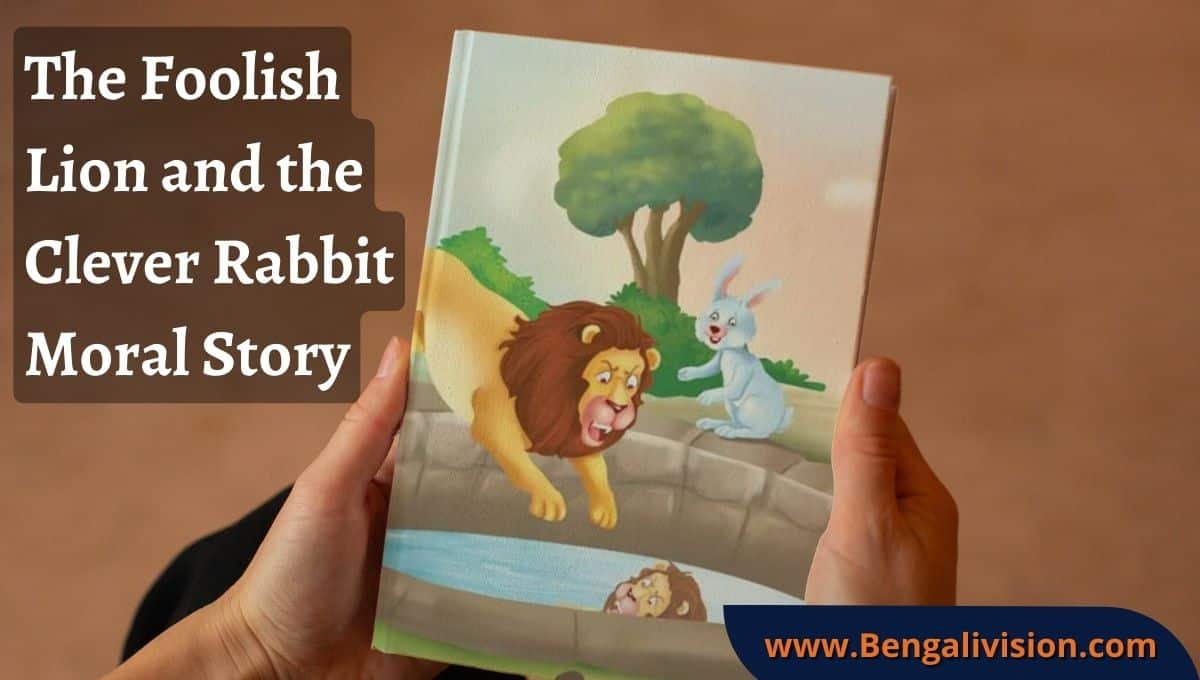 The Foolish Lion and the Clever Rabbit Moral Story